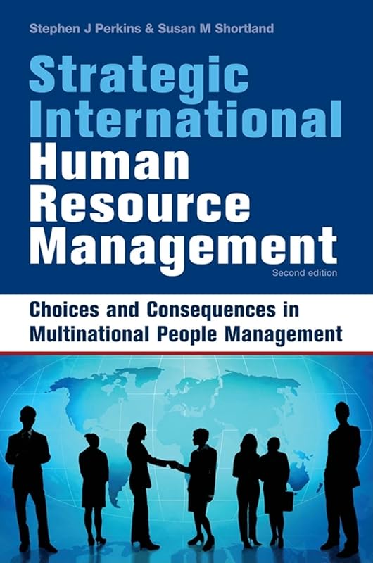 Strategic International Human Resource Management: The People Dimension of Global Business Expansion by Stephen J. Perkins