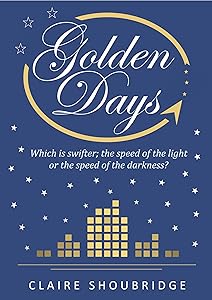 Golden Days (Elementor Chronicles Book 1) by Claire Shoubridge