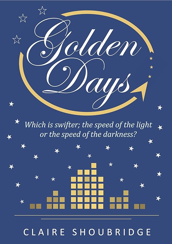 Golden Days (Elementor Chronicles Book 1) by Claire Shoubridge