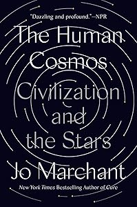 The Human Cosmos: Civilization and the Stars