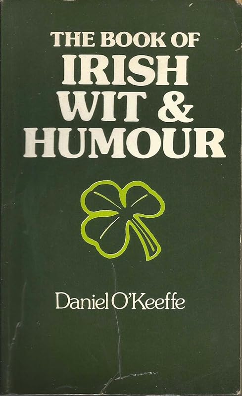 The Book of Irish wit and humor by Daniel O'Keeffe