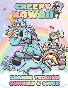 Creepy Kawaii Coloring Book: Cute Horror Spooky Gothic Zombie Teddies, Bunnies & Babies Coloring Pages for Morbid Adults by Vanessa Tolic