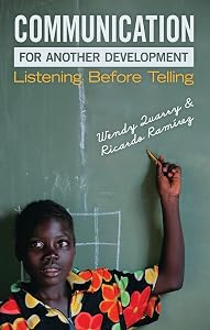 Communication for Another Development: Listening before Telling by Wendy Quarry