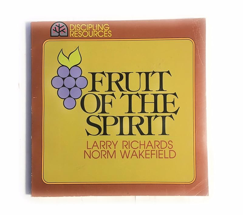 Fruit of the Spirit (Discipling resources) by Larry Richards