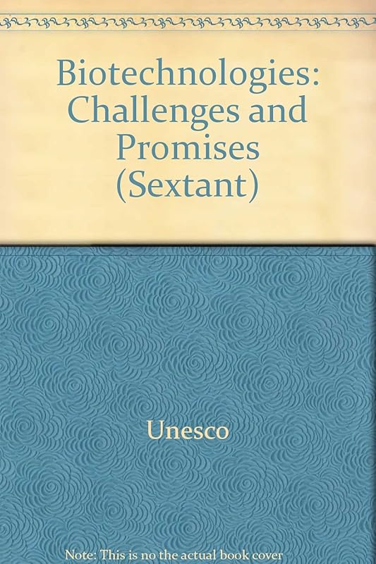Biotechnologies, Challenges and Promise by Unesco
