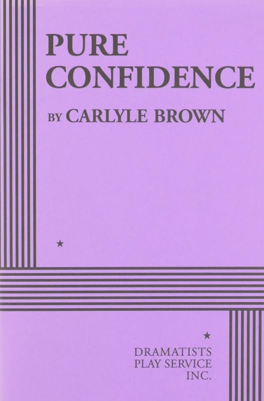 Pure Confidence - Acting Edition by Carlyle Brown