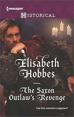 The Saxon Outlaw's Revenge (Harlequin Historical)