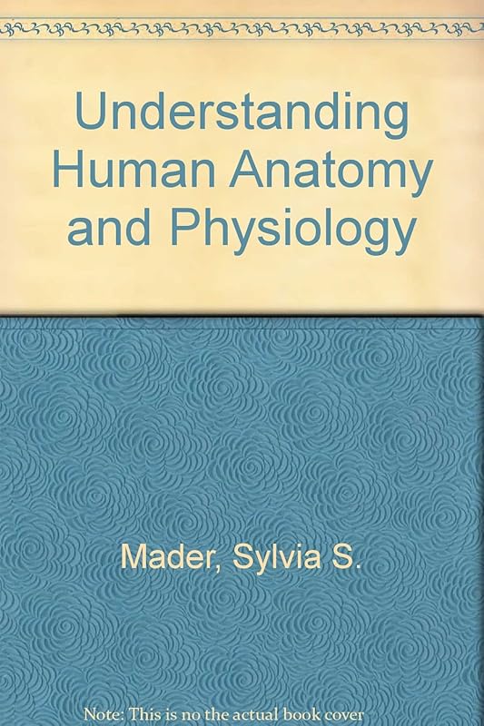 Understanding Human Anatomy & Physiology by Sylvia S. Mader