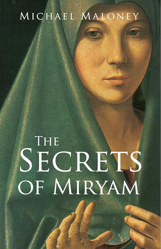 The Secrets of Miryam by Michael Maloney