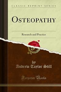 Osteopathy: Research and Practice (Classic Reprint) by Andrew Taylor Still