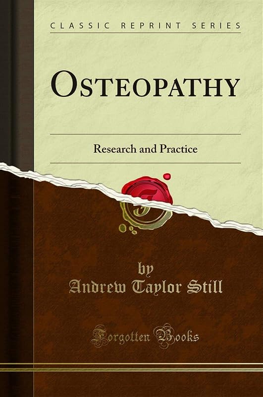 Osteopathy: Research and Practice (Classic Reprint) by Andrew Taylor Still