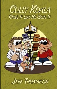 Cully Koala Calls It Like He Sees It (Cully Koala Comics) by Jeff Thomason