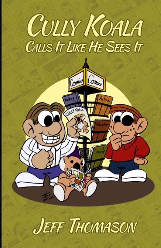 Cully Koala Calls It Like He Sees It (Cully Koala Comics) by Jeff Thomason