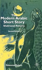 The Modern Arabic Short Story: Shahrazad Returns