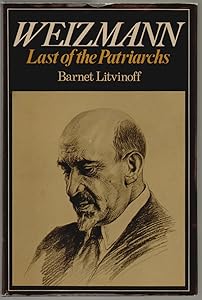 Weizmann : Last of the Patriarchs