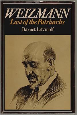 Weizmann : Last of the Patriarchs