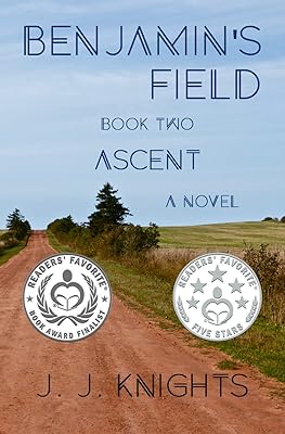 Benjamin's Field: Ascent (Benjamin's Field Trilogy Book 2)