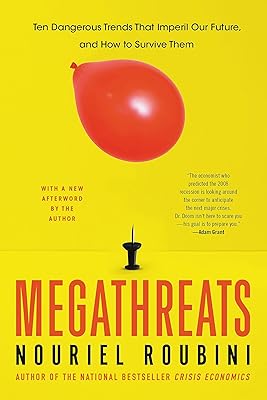 MegaThreats: Ten Dangerous Trends That Imperil Our Future, And How to Survive Them