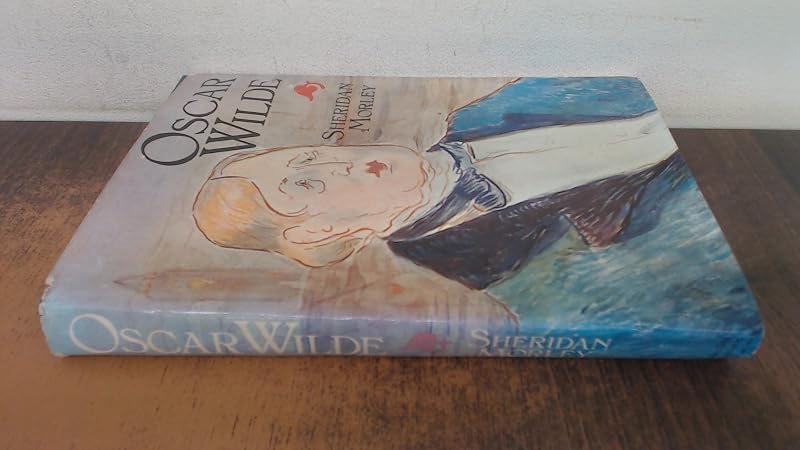 Oscar Wilde by Sheridan Morley