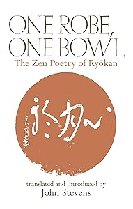 One Robe, One Bowl: The Zen Poetry of Ryokan by Ryokan