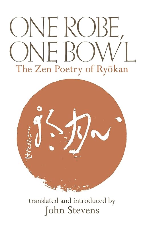 One Robe, One Bowl: The Zen Poetry of Ryokan by Ryokan