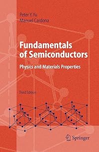 Fundamentals of Semiconductors: Physics and Materials Properties (Advanced Texts in Physics) by Peter Y. Yu
