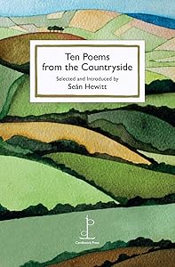 Ten Poems from the Countryside by Seán Hewitt