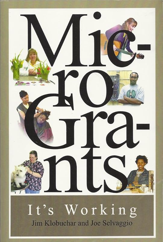 Microgrants: It's Working by Jim Klobuchar and Joe Selvaggio