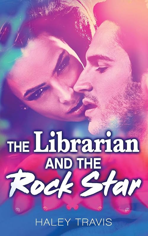 The Librarian and the Rock Star by Haley Travis