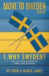 Why Sweden? (Move to Sweden) by John James