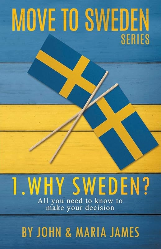 Why Sweden? (Move to Sweden) by John James
