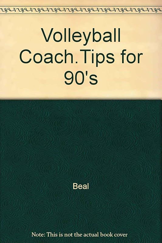 Volleyball Coaching Tips for the 90's by Doug Beal