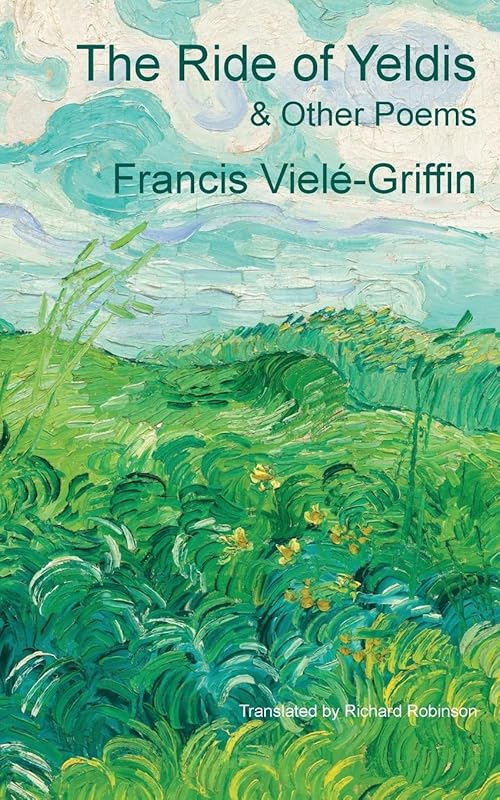 The Ride of Yeldis: & Other Poems by Francis Vielé-Griffin