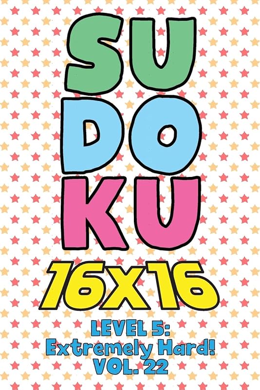 Sudoku 16 x 16 Level 5: Extremely Hard! Vol. 22: Play 16x16 Grid Sudoku Extremely Hard Level Volume 1-40 Solve Number Puzzles Become A Sudoku Expert ... All Ages Boys and Girls Kids to Adult Gift by Brainiac Sudoku