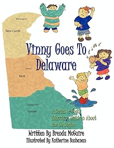 Vinny Goes To Delaware: A Series of Books Educating Children About the 50 States by Brenda McGuire