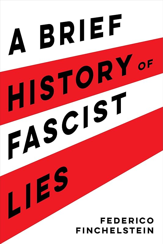 Brief History of Fascist Lies by Federico Finchelstein