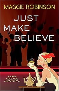 Just Make Believe (Lady Adelaide Mysteries Book 3) by Maggie Robinson