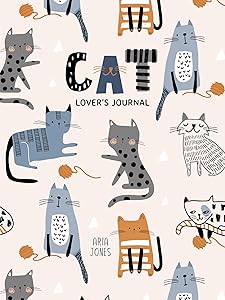 Cat Lover’s Blank Journal: A Cute Journal of Cat Whiskers and Diary Notebook Pages (Cat lovers, Kittens, Daydreamers) by Aria Jones