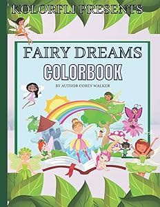 KOLORFLI PRESENTS FAIRY DREAMS COLORING BOOK FOR KIDS by Corey Walker