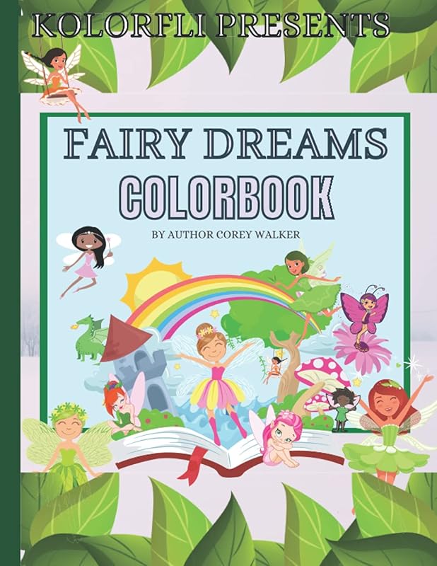 KOLORFLI PRESENTS FAIRY DREAMS COLORING BOOK FOR KIDS by Corey Walker