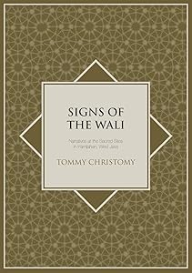 Signs of the Wali: Narratives at the Sacred Sites in Pamijahan, West Java (Islam in Southeast Asia) by Tommy Christomy