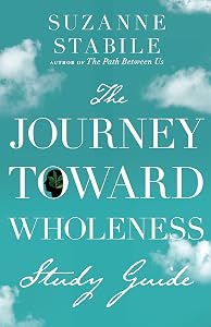The Journey Toward Wholeness Study Guide