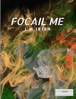 FOCAIL Me I'm Irish: Funny Slang Music Writing Manuscript with definition at the back 130 page of Blank line Paper Sheet of Musical design ; 8.5x11 Inches with Large Custom leprechaun design Cover