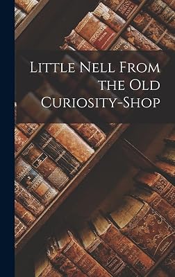 Little Nell From the Old Curiosity-Shop