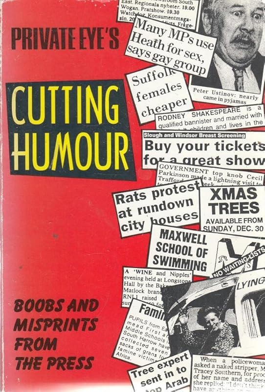 Cutting Humour: Boobs and Misprints from the Press by Private Eye