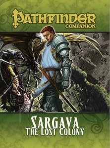 Sargava, the Lost Colony: Pathfinder Companion by Paizo Staff