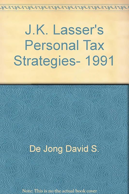 J.K. Lasser's Personal Tax Strategies, 1991 by J. K. Lasser