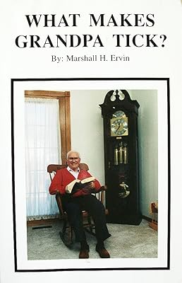 What Makes Grandpa Tick?