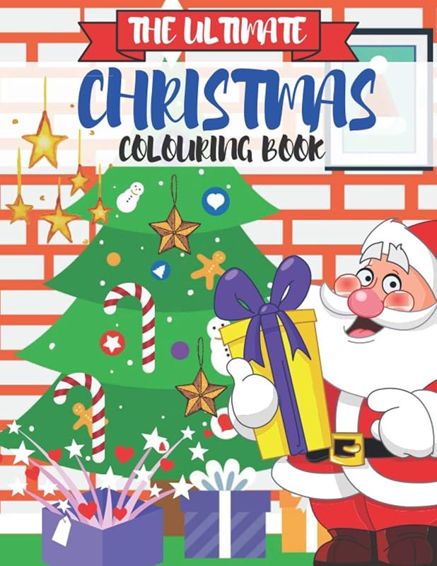 The Ultimate Christmas Colouring Book: Fun Children’s Christmas Gift or Present for Toddlers & Kids - 50 Interesting Fact And 50 Beautiful Pages to Colour with Santa Claus, Reindeer, Snowmen & More! by Kr Colins