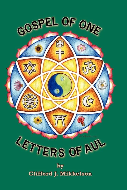 Gospel of One, Letters of Aul by Clifford J. Mikkelson